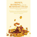 Money, Banking, and the Business Cycle: Volume II: Remedies and Alternative Theories