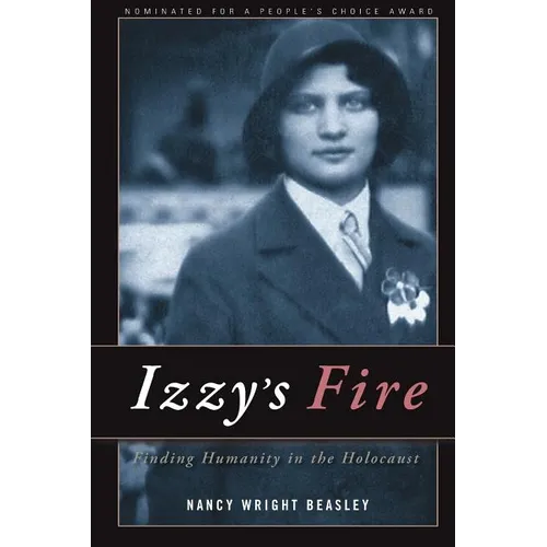 Izzy's Fire: Finding Humanity In The Holocaust