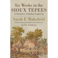 Six Weeks in Sioux Tepees: A Narrative of Indian Captivity