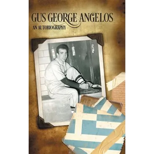 Gus George Angelos: An Autobiography