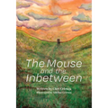 The Mouse and the Inbetween