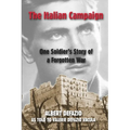 The Italian Campaign: One Soldier's Story of a Forgotten War