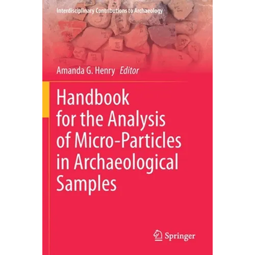Handbook for the Analysis of Micro-Particles in Archaeological Samples