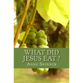 What Did Jesus Eat ?
