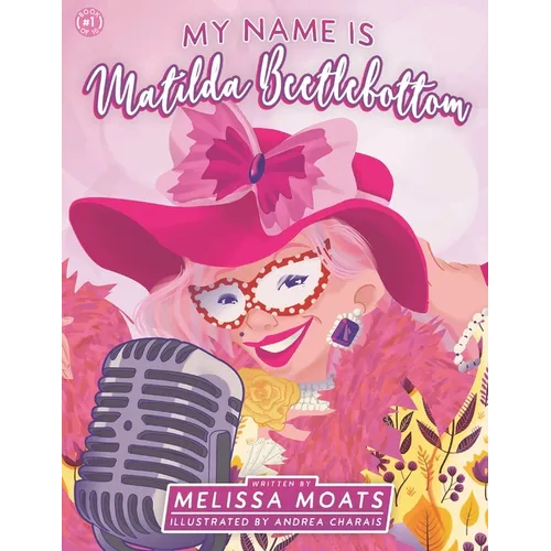My Name Is Matilda Beetlebottom: Charming Stories About Self Love & Other Silly Goodness