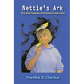 Nettie's Ark: The Soul Purpose of Animals in Our Life