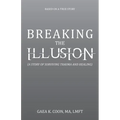 Breaking the Illusion: Based on a True Story