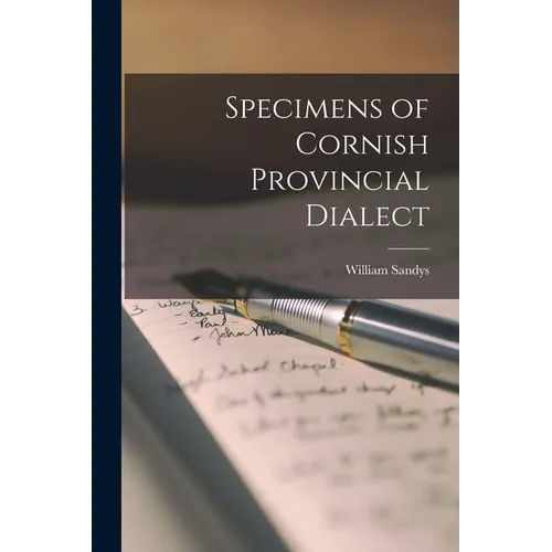 Specimens of Cornish Provincial Dialect