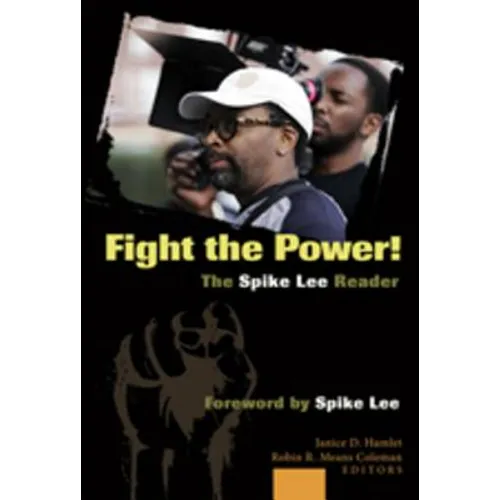 Fight the Power! The Spike Lee Reader: Foreword by Spike Lee
