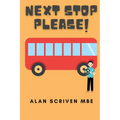 Next Stop Please!: My Journey in Public Transport
