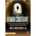 The Human Constraint: How Business Leaders Can Embed Continuous Innovation, Conflict Resolution, and Problem Solving Into Daily Practice