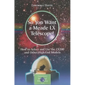 So You Want a Meade LX Telescope!: How to Select and Use the Lx200 and Other High-End Models