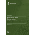 Agricultural Water Conservation: Tools, Strategies, and Practices - Series II