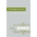 A Georgia Lawyer: His Observations and Public Service