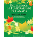 Excellence In Fundraising In Canada Volume 2: The Definitive Resource for Canadian Fundraisers