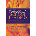 Resilient School Leaders: Strategies for Turning Adversity Into Achievement