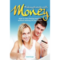 Making Friends with Money: How to start feeling wealthy without waiting till you're rich