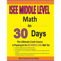ISEE Middle Level Math in 30 Days: The Ultimate Crash Course to Preparing for the ISEE Middle Level Math Test