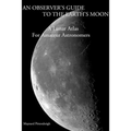 An Observer's Guide To The Earth's Moon