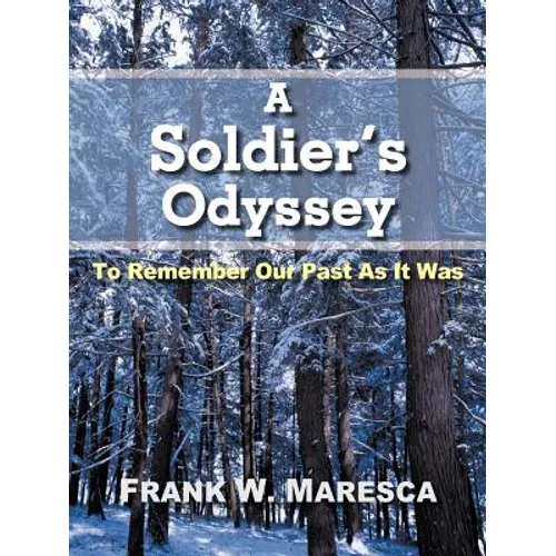 A Soldier's Odyssey: To Remember Our Past as It Was