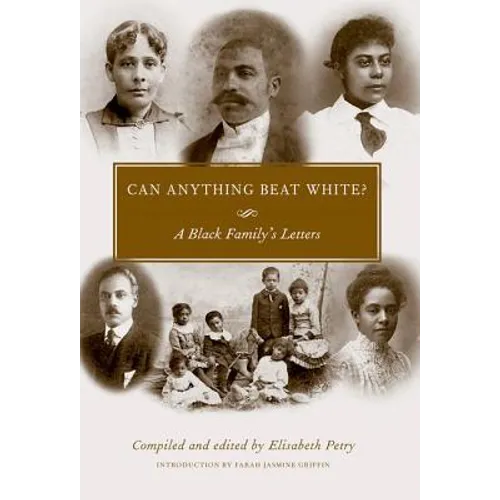 Can Anything Beat White?: A Black Family's Letters