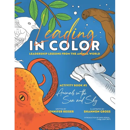 Leading in Color: Leadership Lessons from the Animal World (Activity Book 2, Animals in the Sea & Sky)