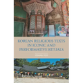 Korean Religious Texts in Iconic and Performative Rituals