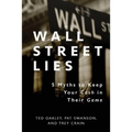 Wall Street Lies: 5 Myths to Keep Your Cash in Their Game