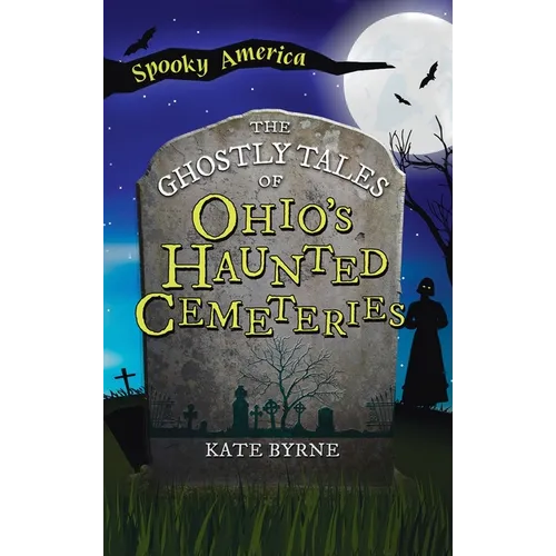 Ghostly Tales of Ohio's Haunted Cemeteries