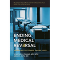 Ending Medical Reversal: Improving Outcomes, Saving Lives