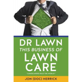 Dr Lawn: This Business of Lawn Care
