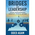 Bridges to Leadership: Vision, Empowerment, Strategy, People, Action