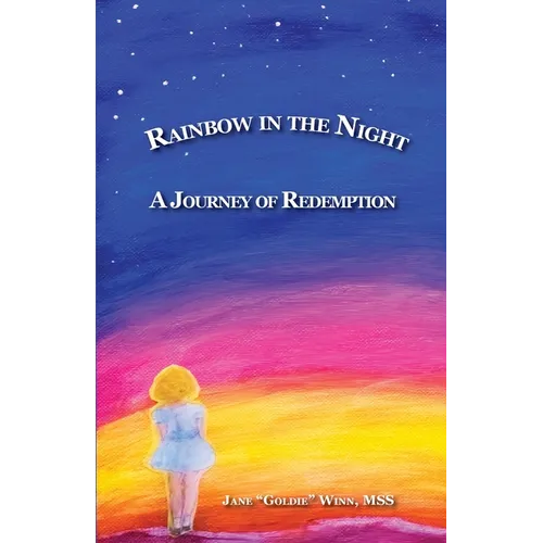 RAINBOW IN THE NIGHT A Journey of Redemption