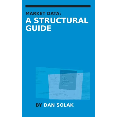 Market Data: A Structural Guide
