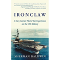 Ironclaw: A Navy Carrier Pilot's War Experience on the USS Midway