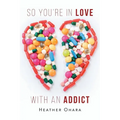 So You're in Love with an Addict