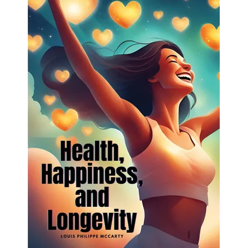 Health, Happiness, and Longevity