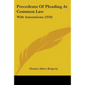 Precedents Of Pleading At Common Law: With Annotations (1910)
