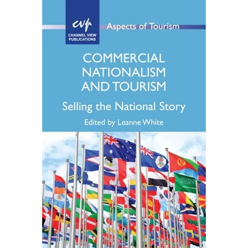 Commercial Nationalism and Tourism: Selling the National Story