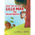 Seize the Day with Lilly Mae the Philanthropist