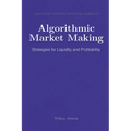 Algorithmic Market Making: Strategies for Liquidity and Profitability