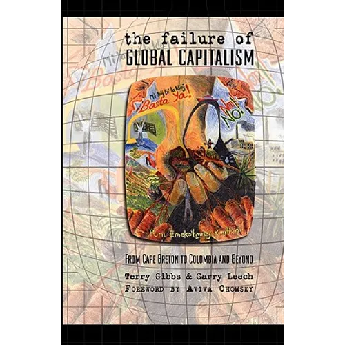 The Failure of Global Capitalism: From Cape Breton to Colombia and Beyond