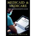 Medicaid & Medicare: The Comprehensive Guide