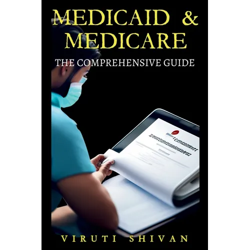 Medicaid & Medicare: The Comprehensive Guide