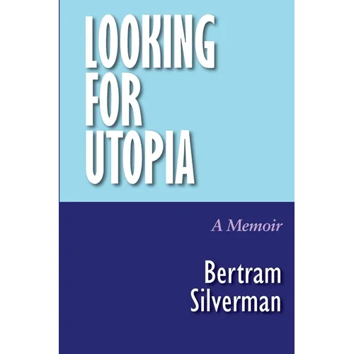 Looking for Utopia: A Memoir