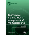 Diet Therapy and Nutritional Management of Phenylketonuria