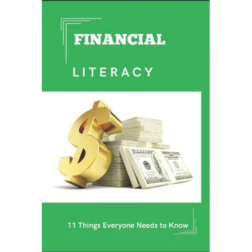 Financial Literacy: 11 Things Everyone Needs to Know