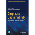 Corporate Sustainability: Measurement, Reporting and Effects on Firm Performance