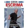 Giron Escrima: Memories of a Bladed Warrior