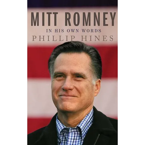 Mitt Romney in His Own Words